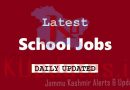 J&K School Jobs, Teaching Jobs, Non Teaching Jobs, Jobs in School, J&K Private school Jobs, J&K Govt School Jobs, Jammu Various Jobs