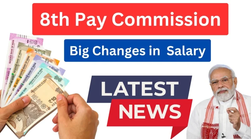 Govt announces 8th Pay Commission for central govt employees