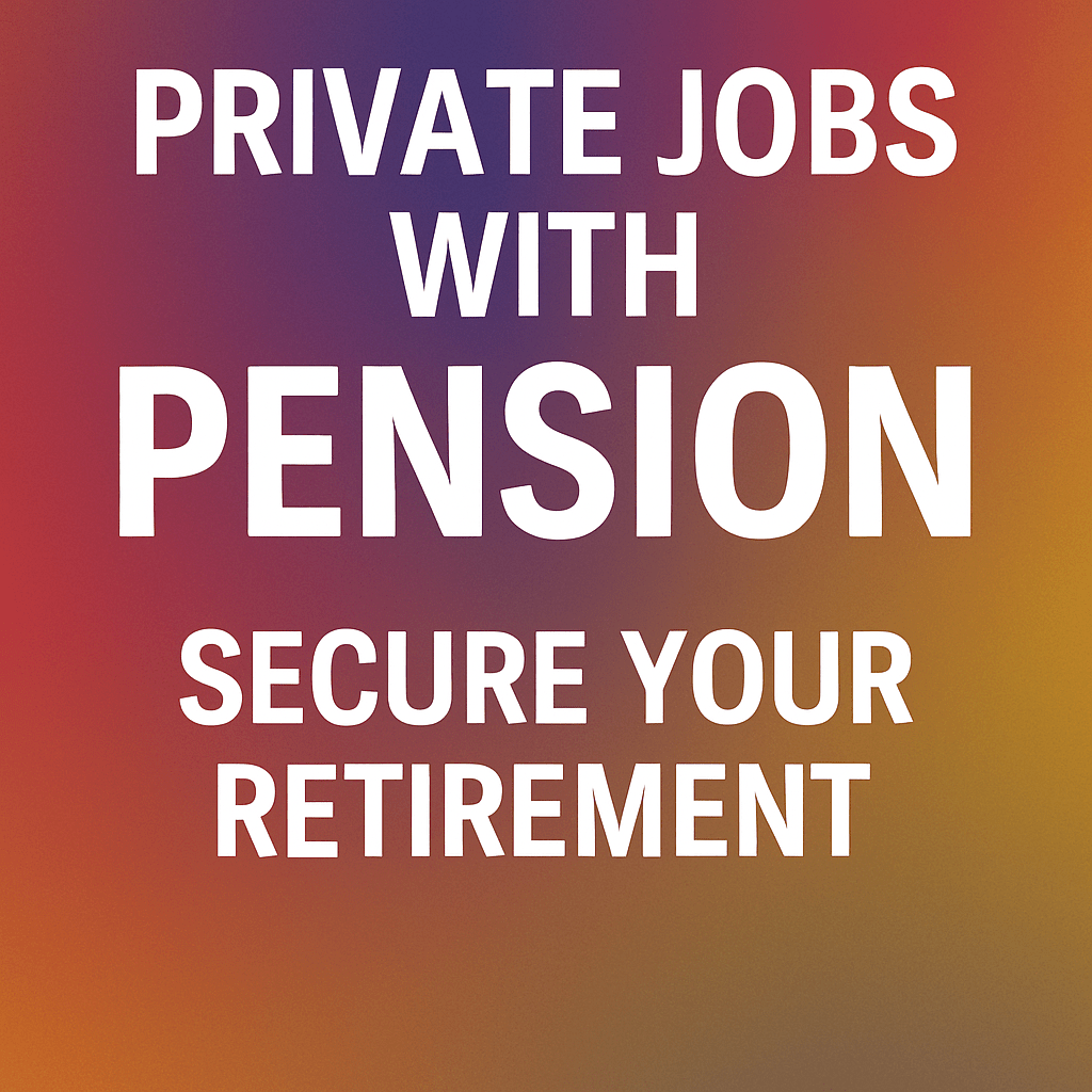 Wow Private Jobs with Pension in India 2025