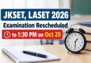 JKSET, LASET 2026 examination rescheduled to 1:30 PM on October 25