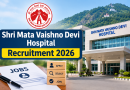 Shri Mata Vaishno Devi Hospital Recruitment 2026