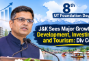 J&K Sees Major Growth in Development, Investment and Tourism