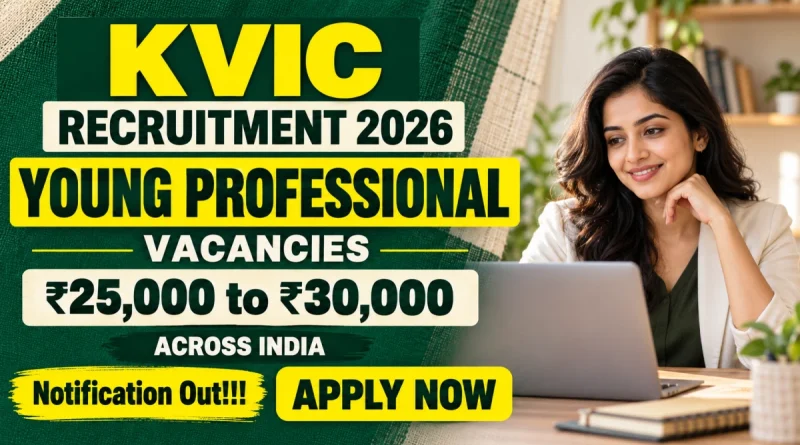 Khadi and Village Industries Commission (KVIC) Recruitment 2026